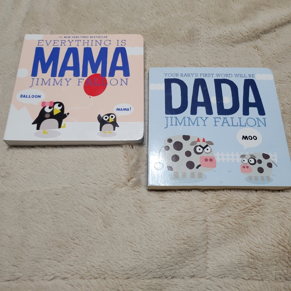 Jimmy Fallon’s board books  Everything Is MAMA & Your Baby's First Words Are Dad